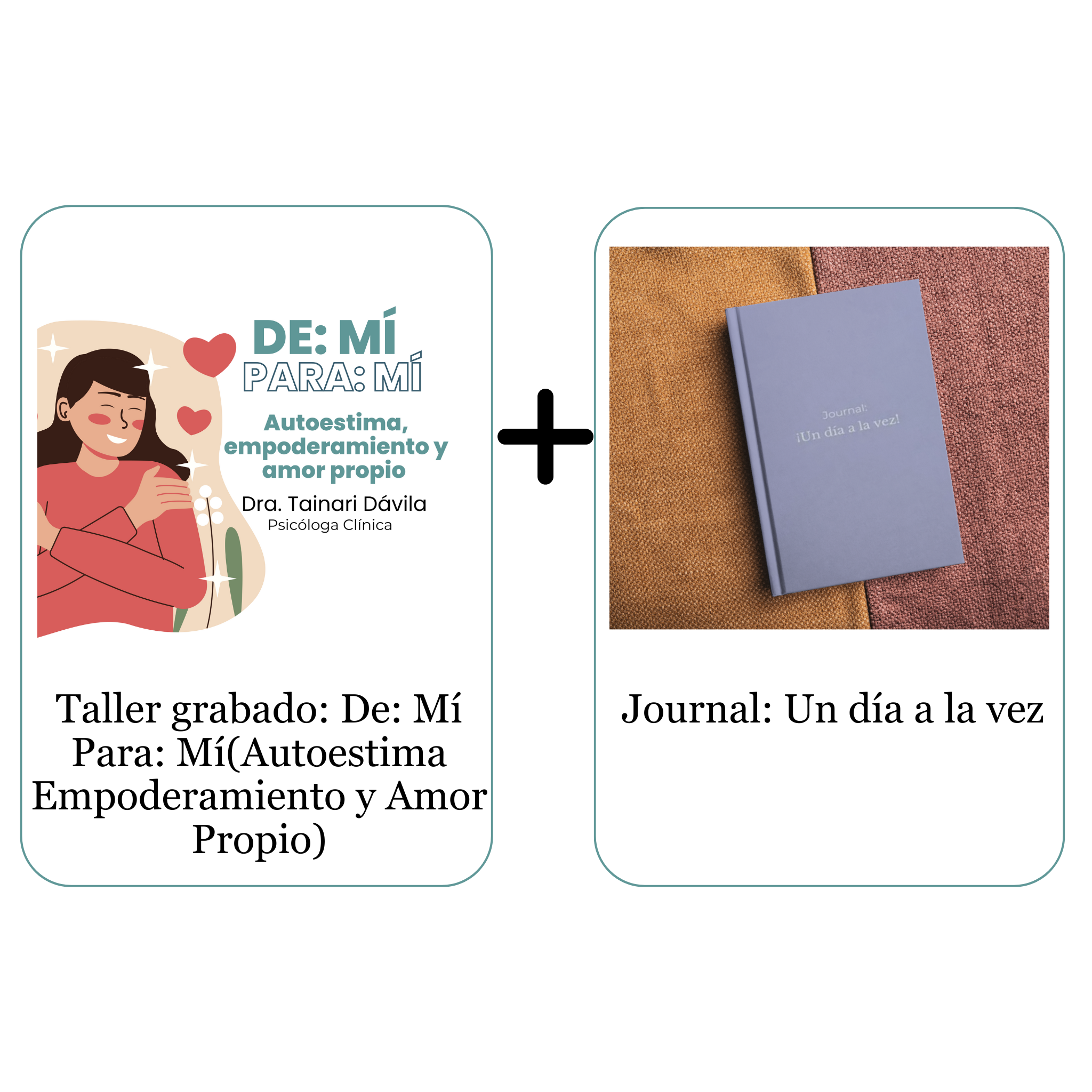 Taller grabado: De: Mí Para: Mí(Autoestima Empoderamiento y Amor Propio) + Journal: Un día a la vez